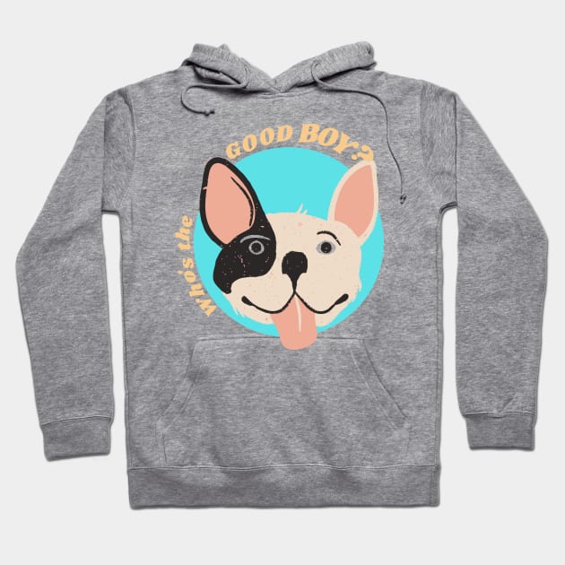 Who's the Good Boy? Hoodie by Moshi Moshi Designs